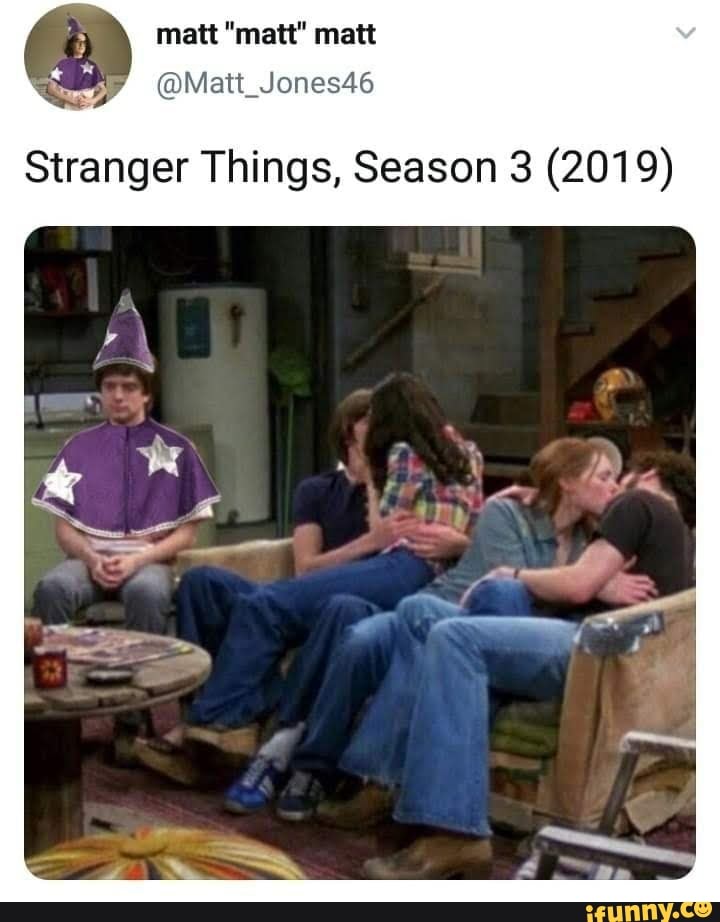 a
@Matt_Jones46
Stranger Things, Season 3 (2019)