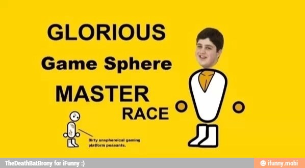 GLORIOUS
Game Sphere
y
MASTER
RACE
o
Le