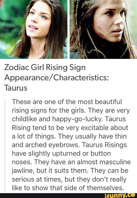 Zodiac Girl Rising Sign Appearance/Characteristics Taurus These are