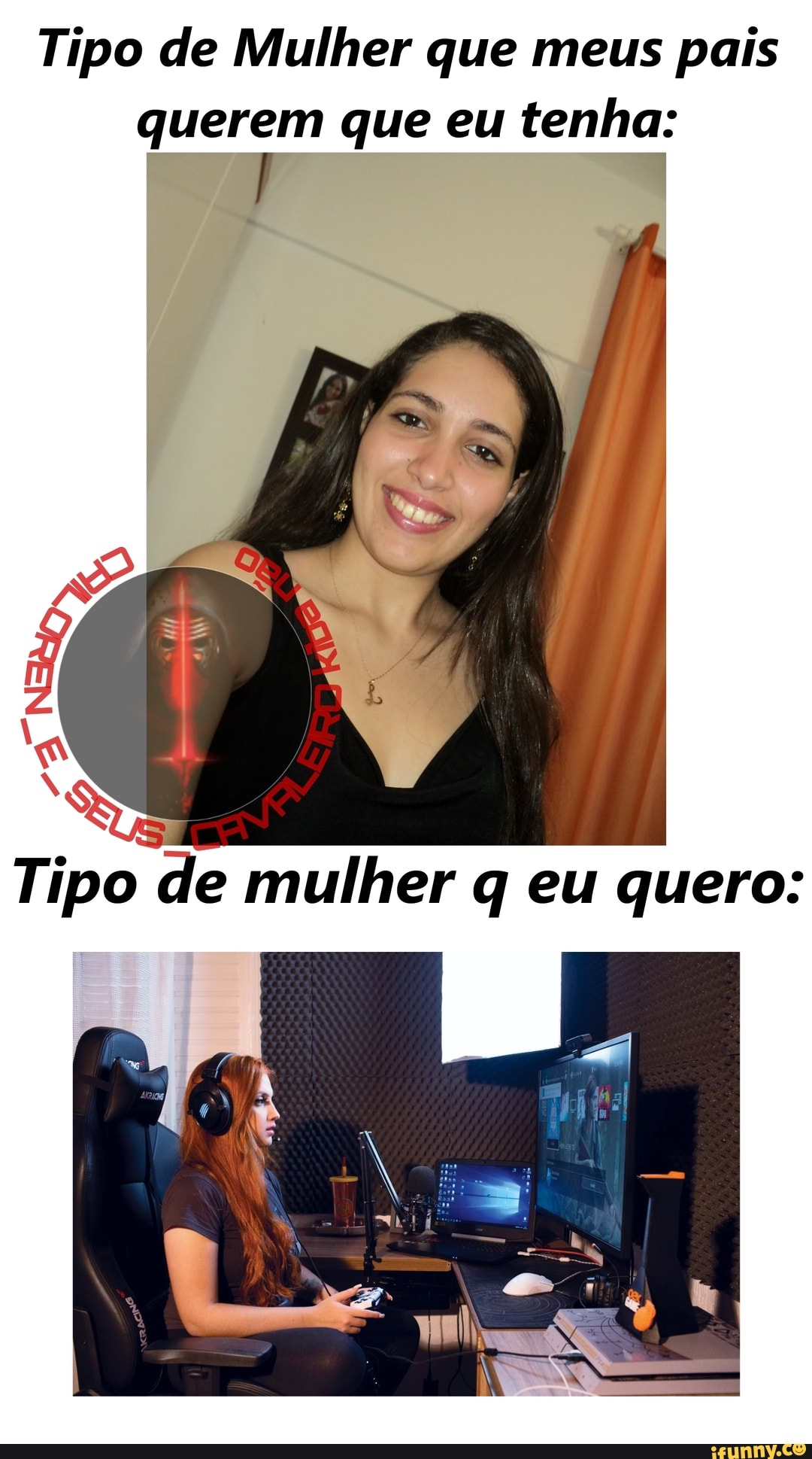 Tipo de Mulher que meus pais querem que eu tenha:
Tipo de mulher q eu quero: