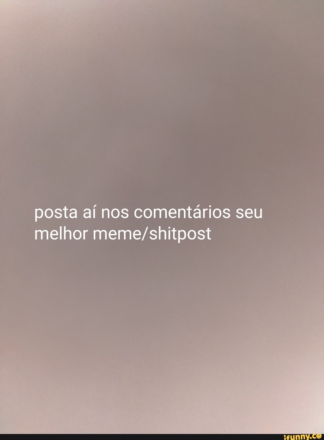 posta aí nos comentários seu melhor