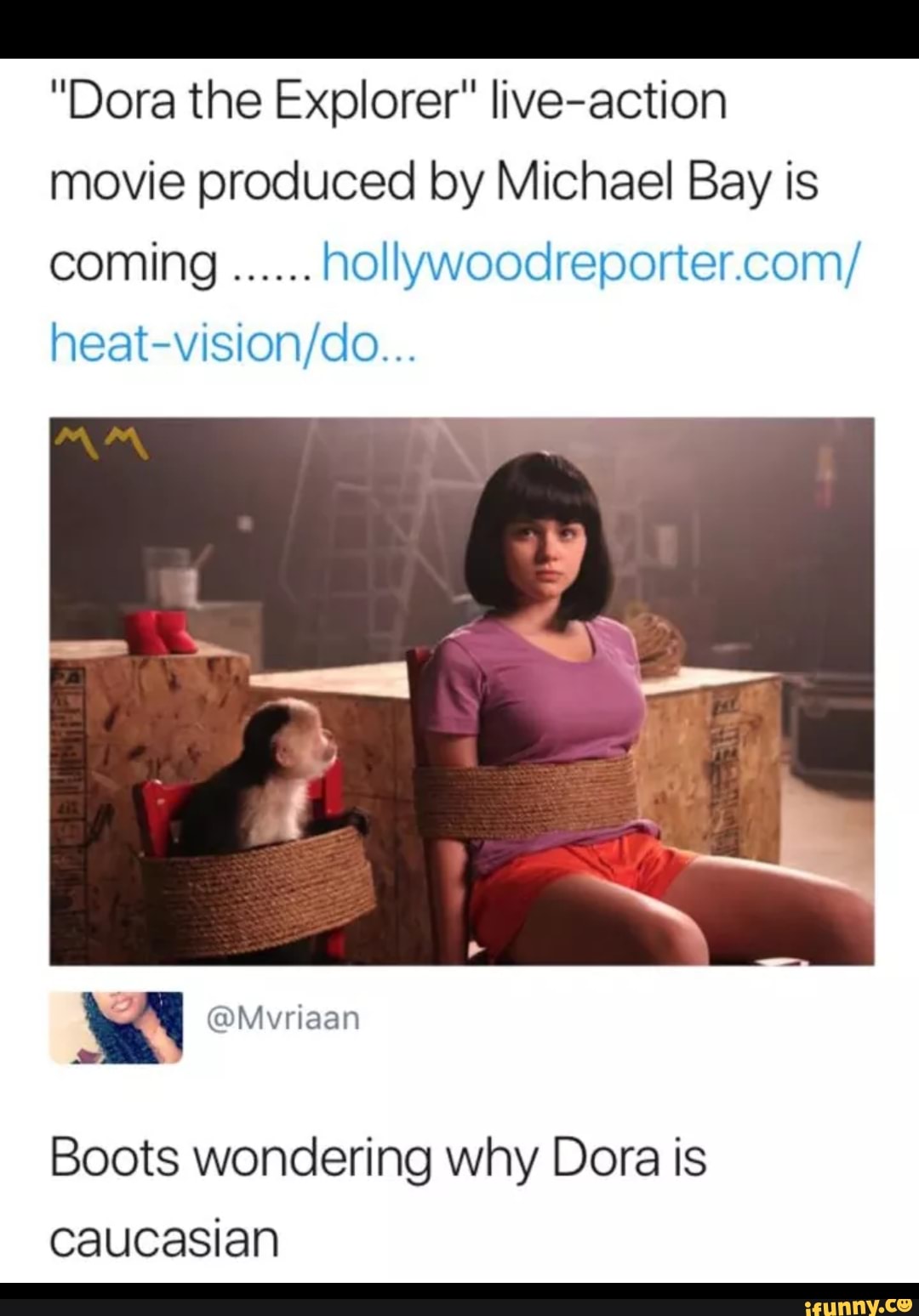 Dora the Explorer live-action movie produced by Michael Bay is coming  ...... hollywoodreportercom heat-visiondo... Boots wondering why Dora is  - iFunny