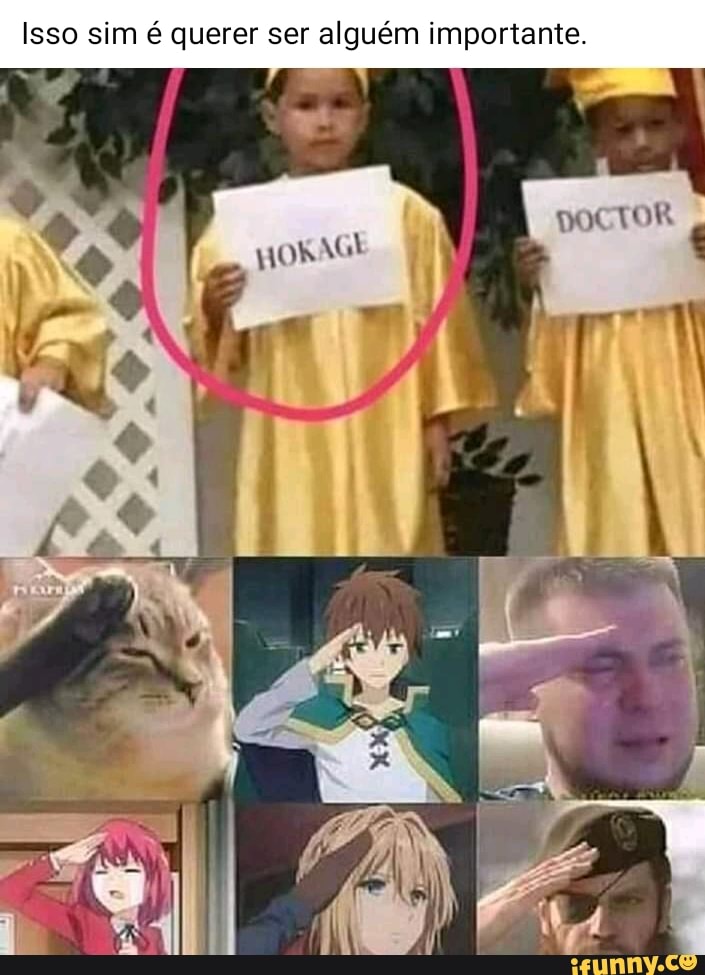 Isso sim é querer ser alguém importante.
