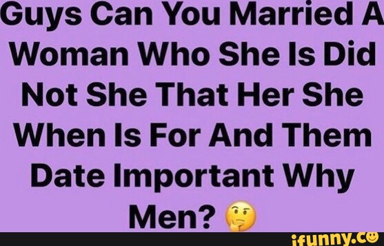 guys-can-you-married-a-woman-who-she-is-did-not-she-that-her-she-when