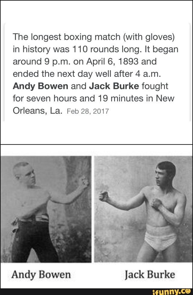 The longest boxing match (with gloves) in history was 110 rounds long