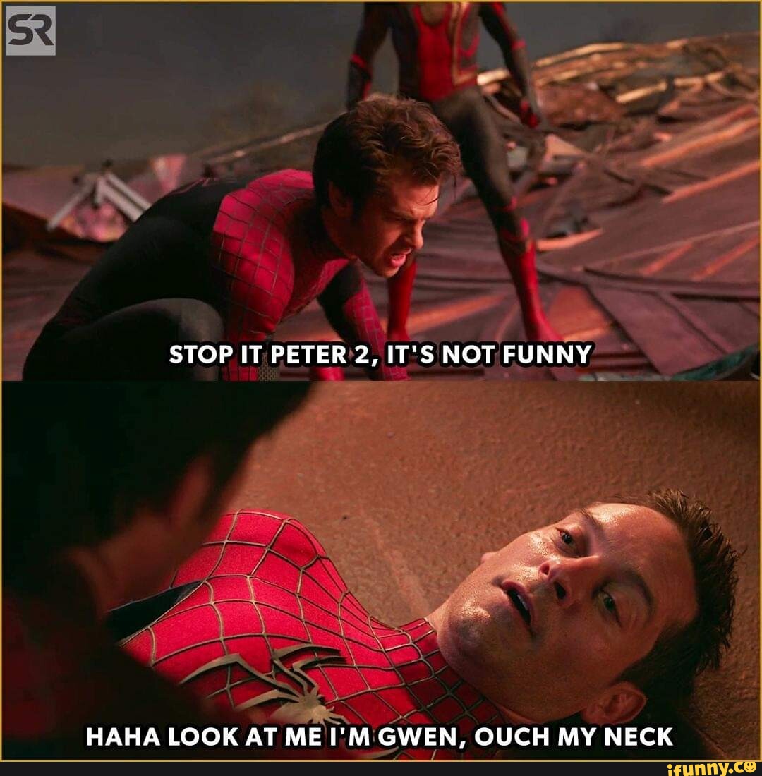 STOP IT PETER 2, IT&apos;S NOT FUNNY HAHA LOOK AT ME I&apos;M GWEN, OUCH MY...