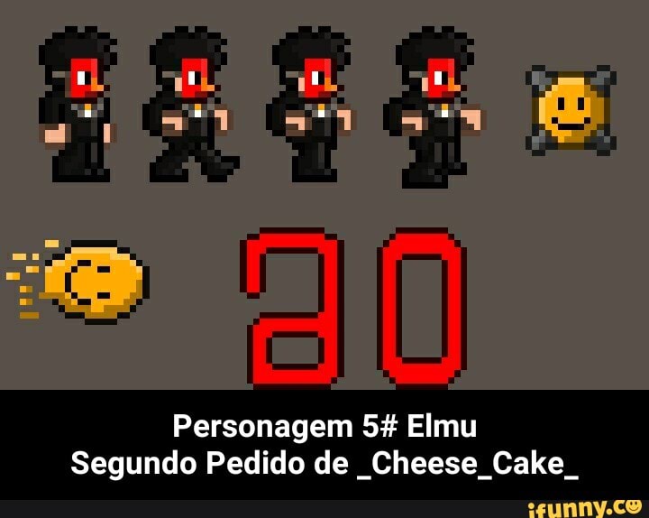 Personagem 5% Elmu
Segundo Pedido de Cheese Cake - Personagem 5# Elmu Segundo Pedido de _Cheese_Cake_