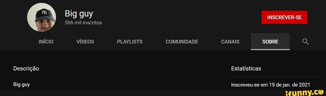 566 mil inscritos
Big guy INSCREVER-SE
INÍCIO VÍDEOS PLAYLISTS COMUNIDADE CANAIS SOBRE
Descrição Estatísticas
Big guy Inscreveu-se em 19 de jan. de 2021