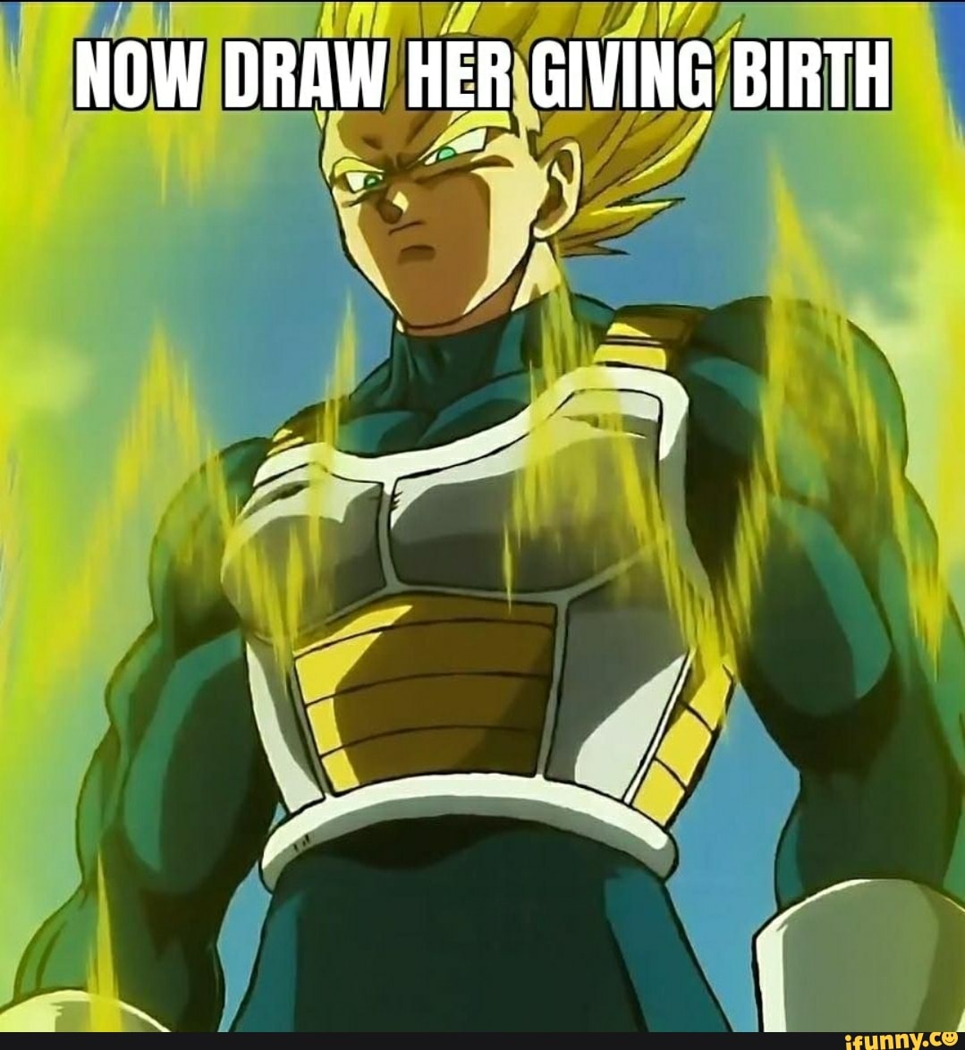 NOW DRAW HER GIVING BIRTH ff ae f - iFunny