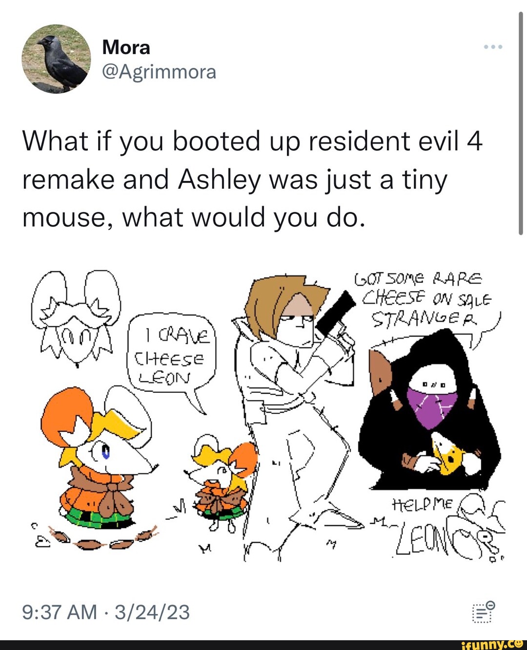 Mora What if you booted up resident evil 4 remake and Ashley was just a  tiny mouse, what would you do. LOT SORE BARE HELP Me LEN AM - WE - iFunny