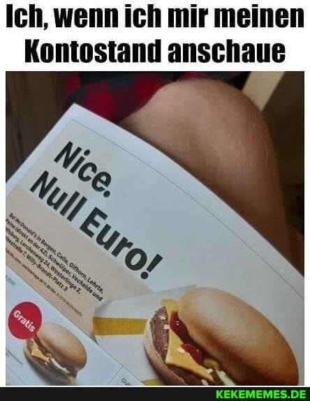 Ich, wenn ich mir meinen
Kontostand anschaue