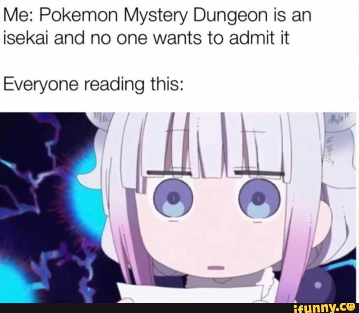 Me: Pokemon Mystery Dungeon is an isekai and no one wants to admit it ...