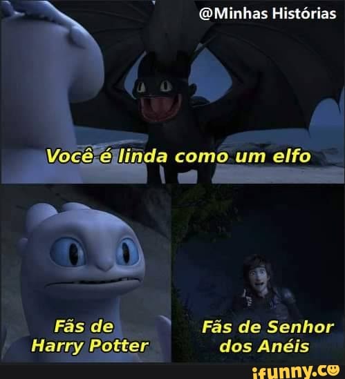 Minhas Histórias
como um elfo to
Fãs do Fãs de Senhor
Harry Potter dos Anéis