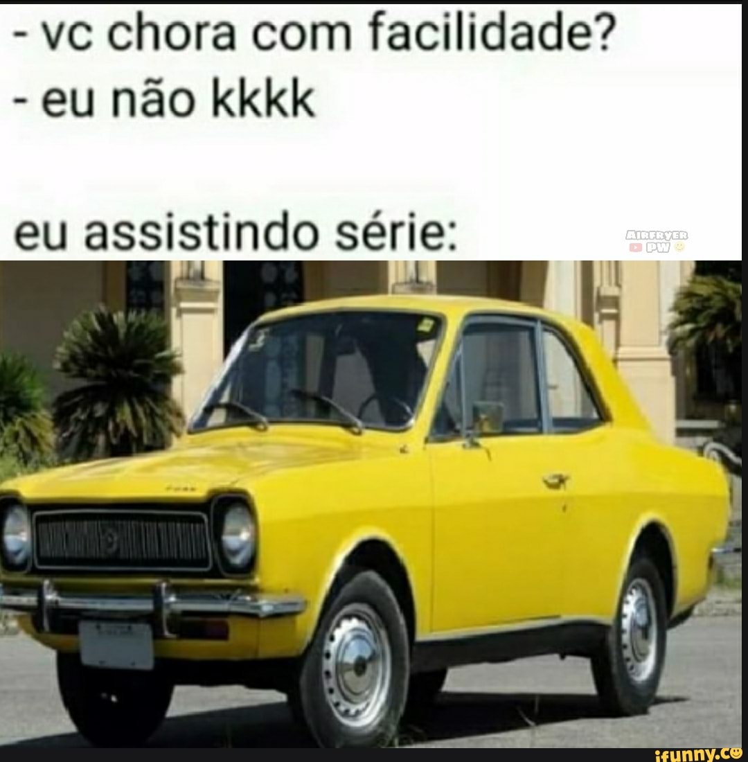 - vc chora com facilidade?
- eu não kkkk
eu assistindo série: