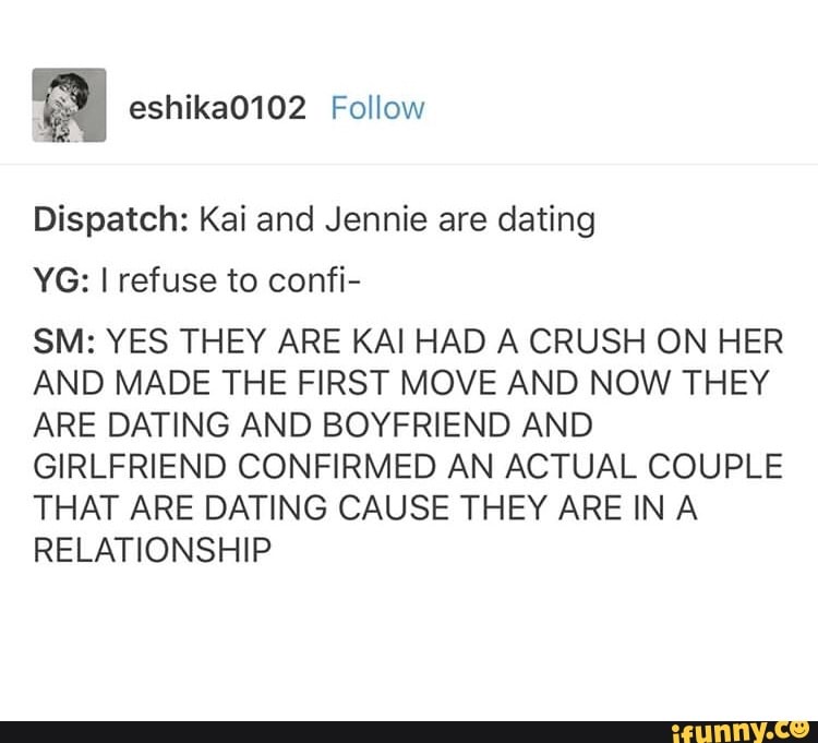 Dispatch Kai and Jennie are dating YG I refuse to confi SM YES THEY