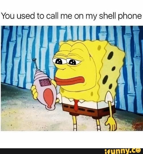 You used to call me on my shell phone - iFunny