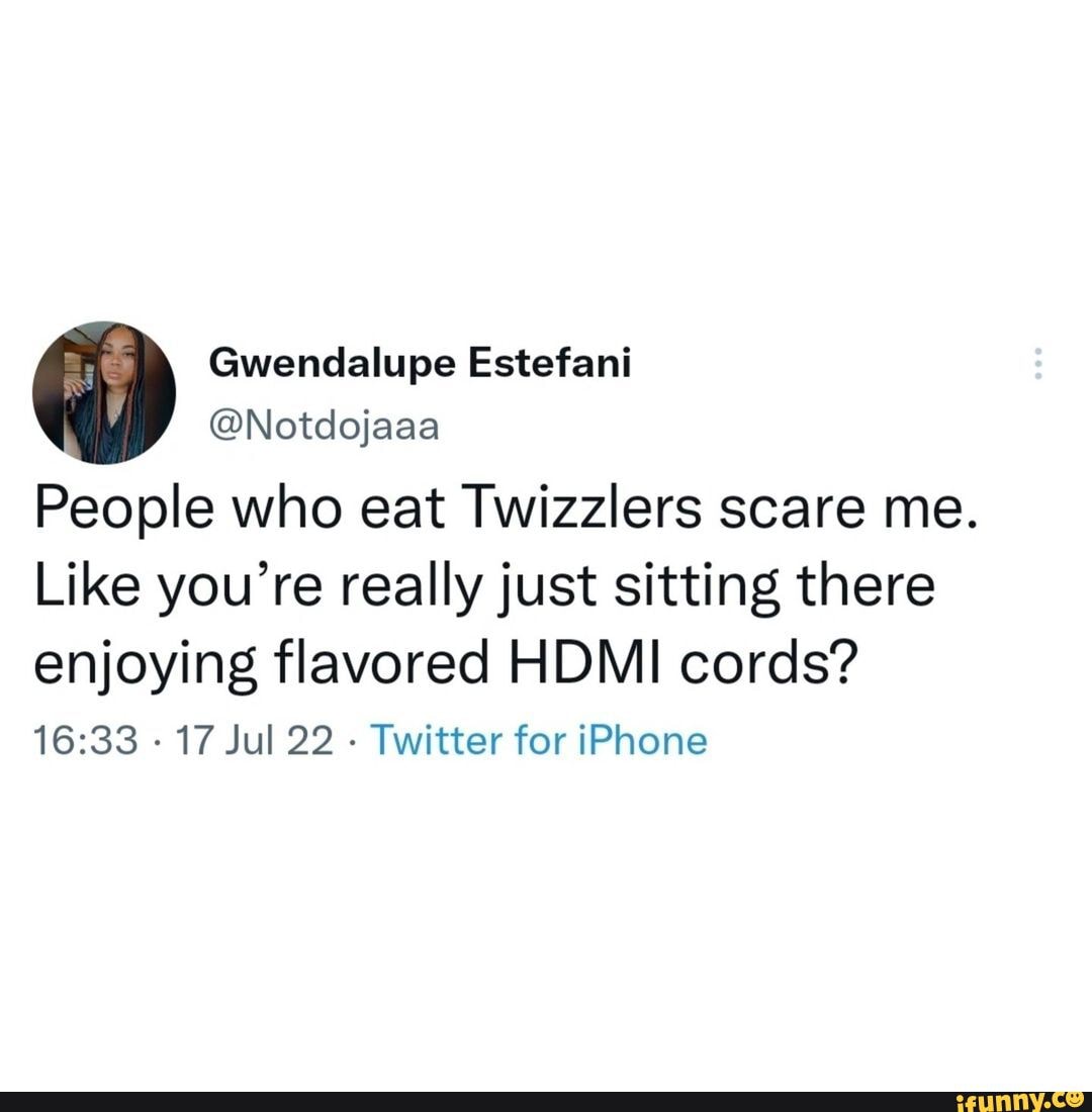 Twizzlers Memes Best Collection Of Funny Twizzlers Pictures On Ifunny