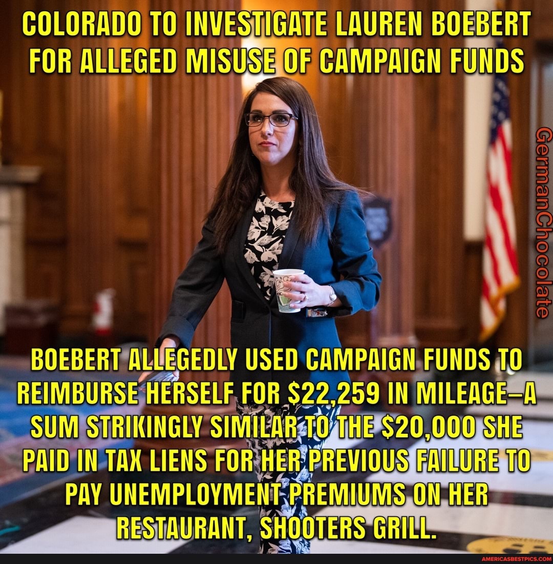 INVESTIGATE LAUREN BOEBERT FOR AUJEGED MISUSE CAMPAIGN FUNDS USED