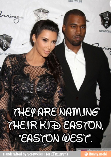 "THEIR KID EASTON,
"EASTON WEST.