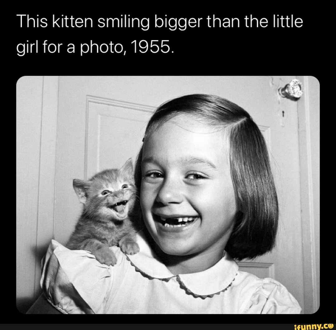 This kitten smiling bigger than the little girl for a photo, 1955.