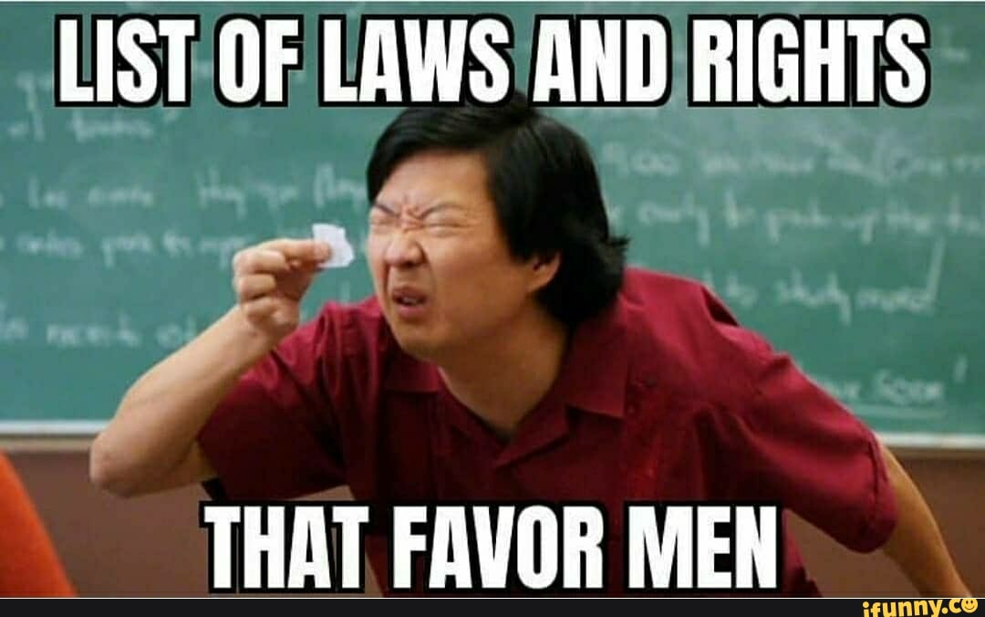 LIST/OF LAWS AND RIGHTS
THAT FAVOR MEN