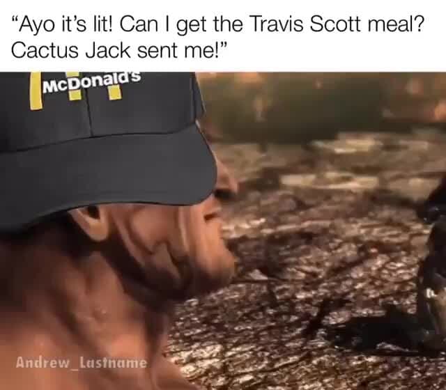 Can I get the Travis Scott meal 