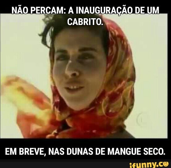 NÃO PERCAM: A INAUGURAÇÃO DE UM
EM BREVE, NAS DUNAS DE MANGUE SECO.