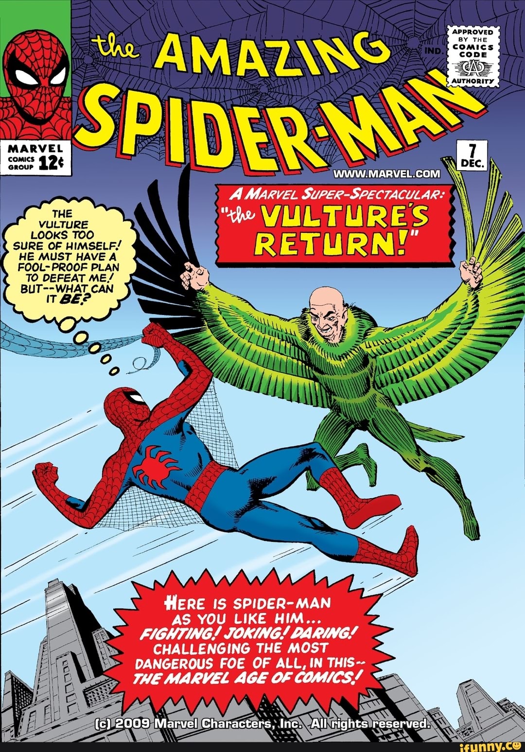 ¡"de VULTURES
RETURN!
HERE IS SPIDER-MAN
AS YOU LIKE HIM..
FIGHTING! JOKING! DARING!
DANGEROUS IN THIS~
THE MARVEL AGE OF COMICS/ a