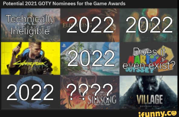 Potential 2021 GOTY Nominees for the Game Awards 2022 2022 =Si eyelousl? I  VILLAGE 2022 I VILLAGE - iFunny