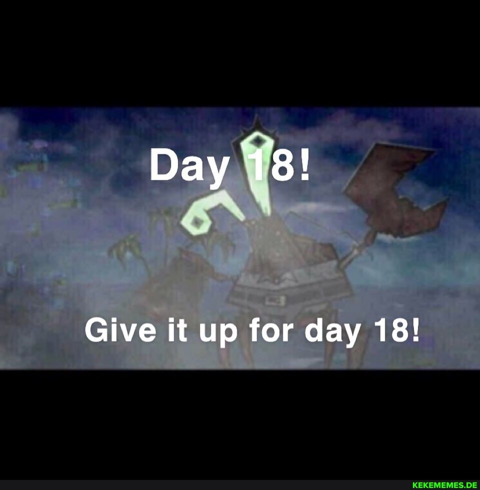 Day
Give it up for day 18!