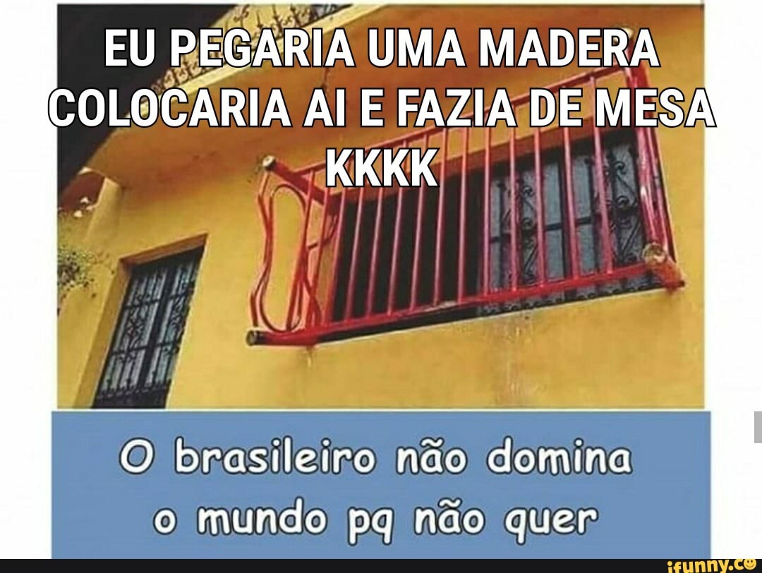 ne nao domina
o
mundo) pq não quer