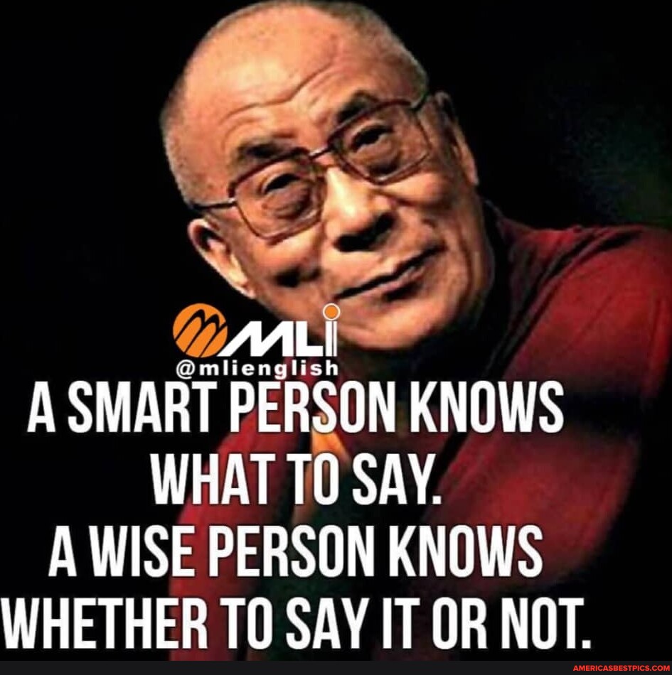 Lienglish SMART PERSON KNOWS WHAT TO SAY. A WISE PERSON KNOWS WHETHER ...