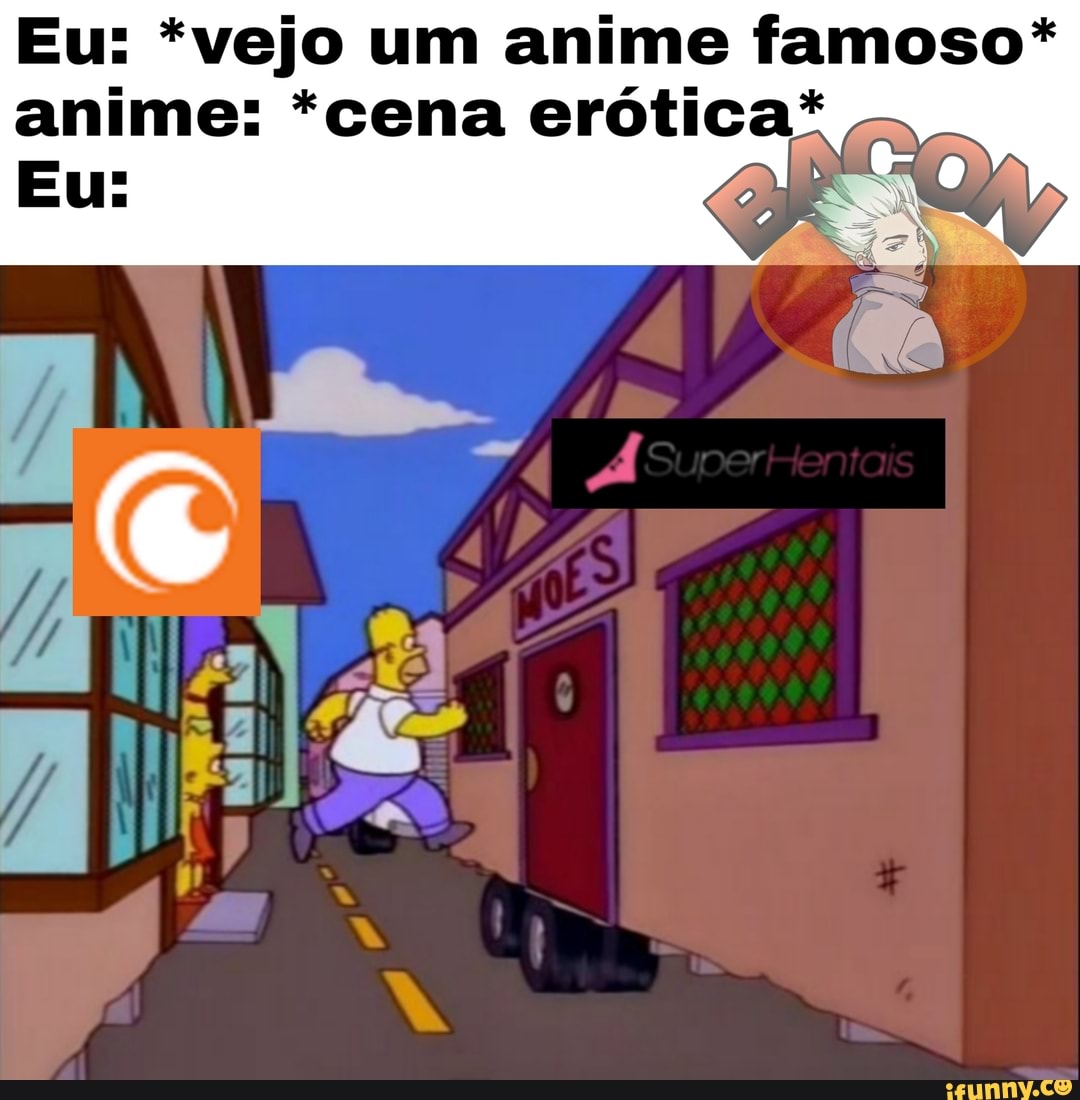 Eu: *vejo um anime famoso*
anime: *cena erótica* PD