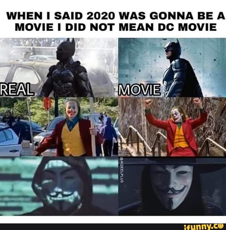 When I Said 2020 Was Gonna Be A Movie I Did Not Mean Dc Movie