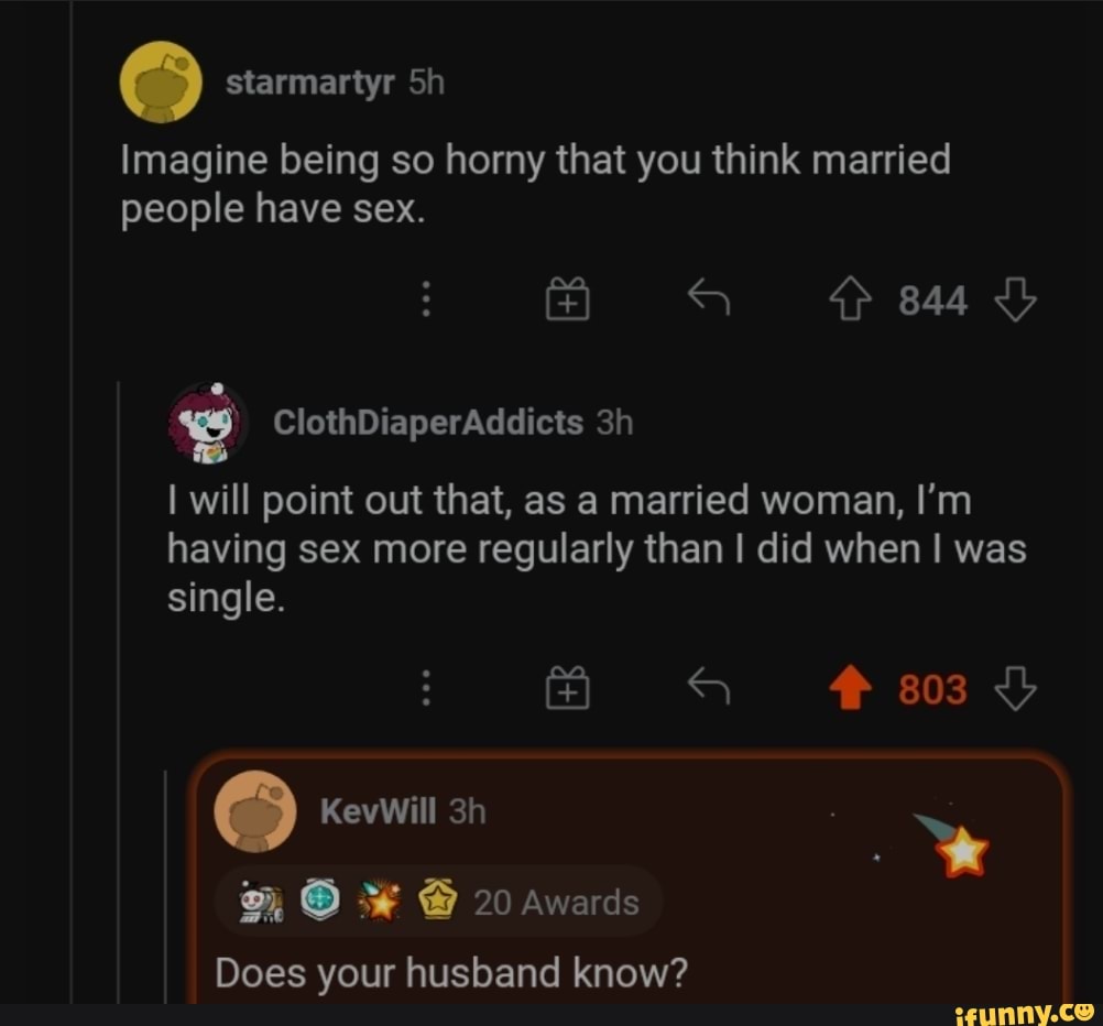 Imagine being so horny that you think married people have photo
