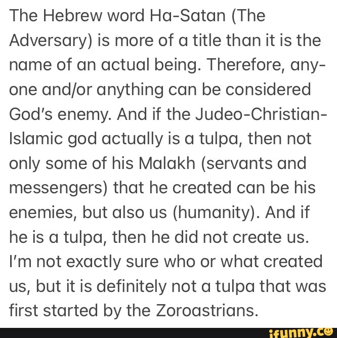 The Hebrew word Ha-Satan (The Adversary) is more of a title than it is