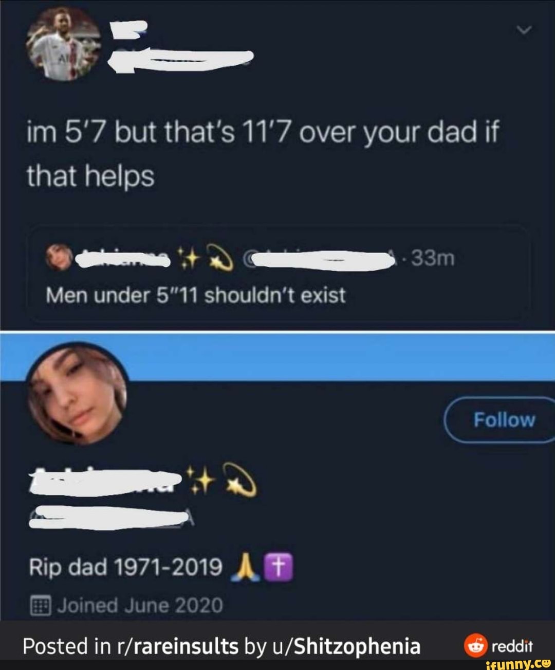 Im 5 7 But That S 11 7 Over Your Dad If That Helps Men Under 511 Shouldn T Exist Follow Reddit Rip Dad 1971 19 A Joined June Posted In By Ifunny