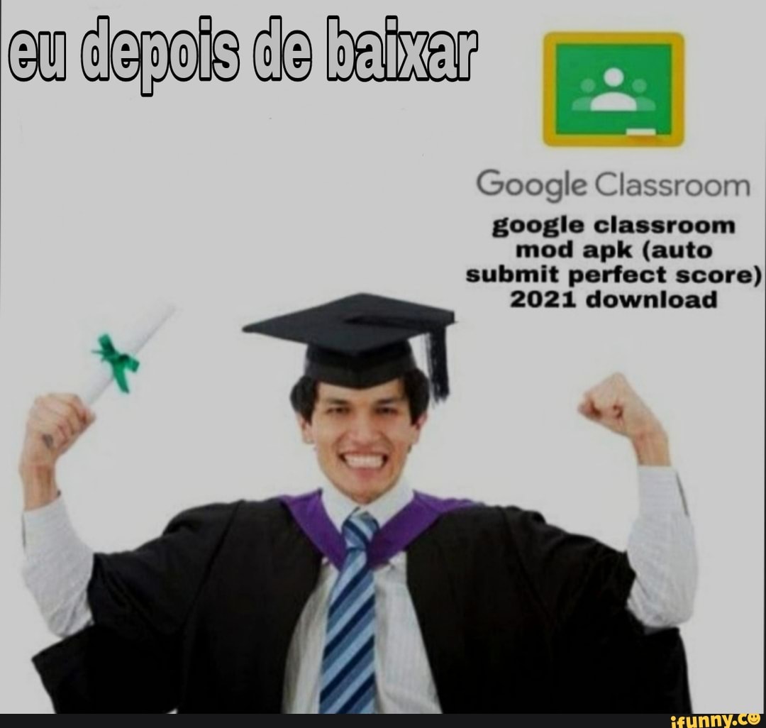 euldepaisidelbaixar
Google Classroom
google classroom mod apk (auto submit perfect score)
2021 download
