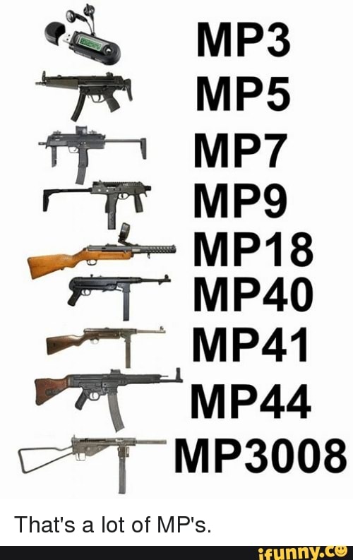 Мп 3 мп 4 мп 5. Мп5 и мп40. Mp5 на вооружении. Мемы про МП 40. МП.