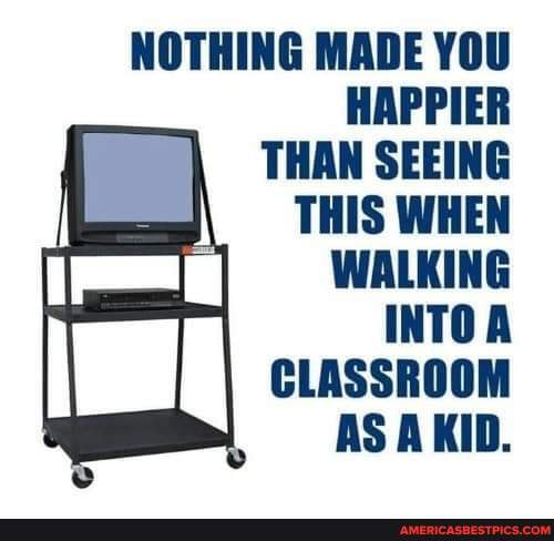 NOTHING MADE YOU HAPPIER THAN SEEING THIS WHEN WALKING INTO CLASSROOM AS A KID.