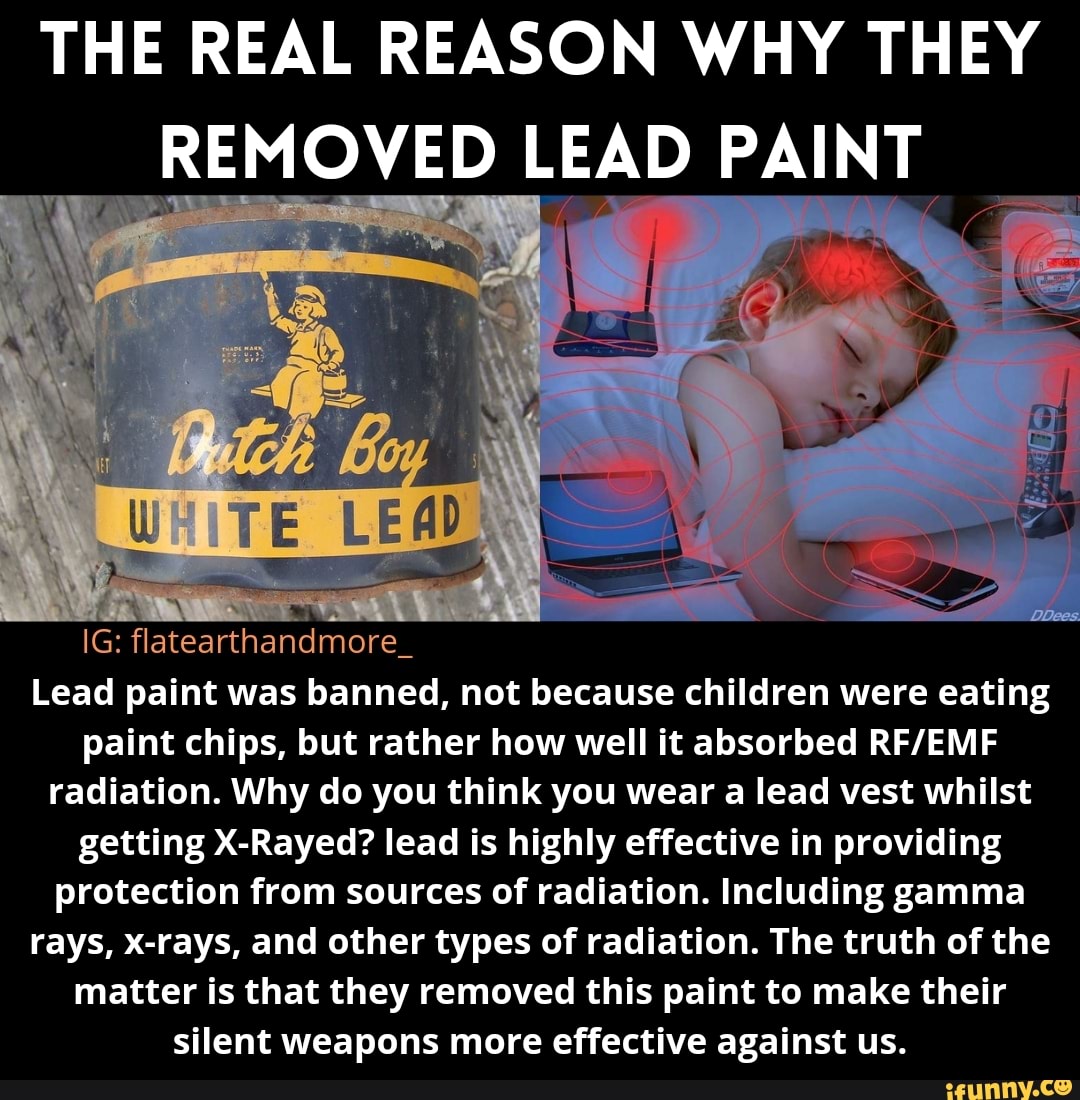 THE REAL REASON WHY THEY REMOVED LEAD PAINT IG flatearthandmore_ Lead