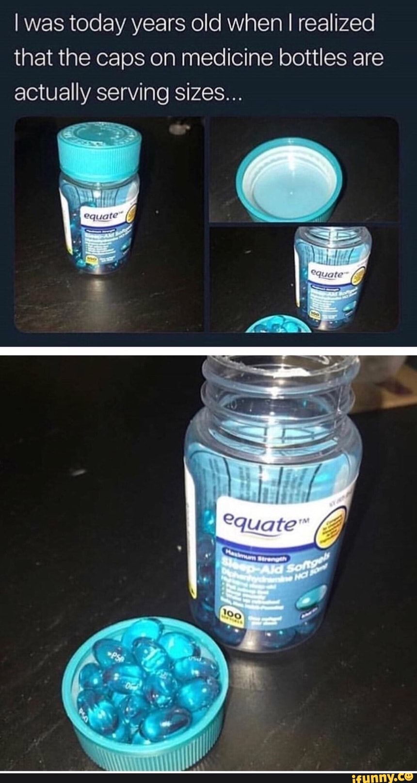 I was today years old when I realized that the caps on medicine bottles are actually serving