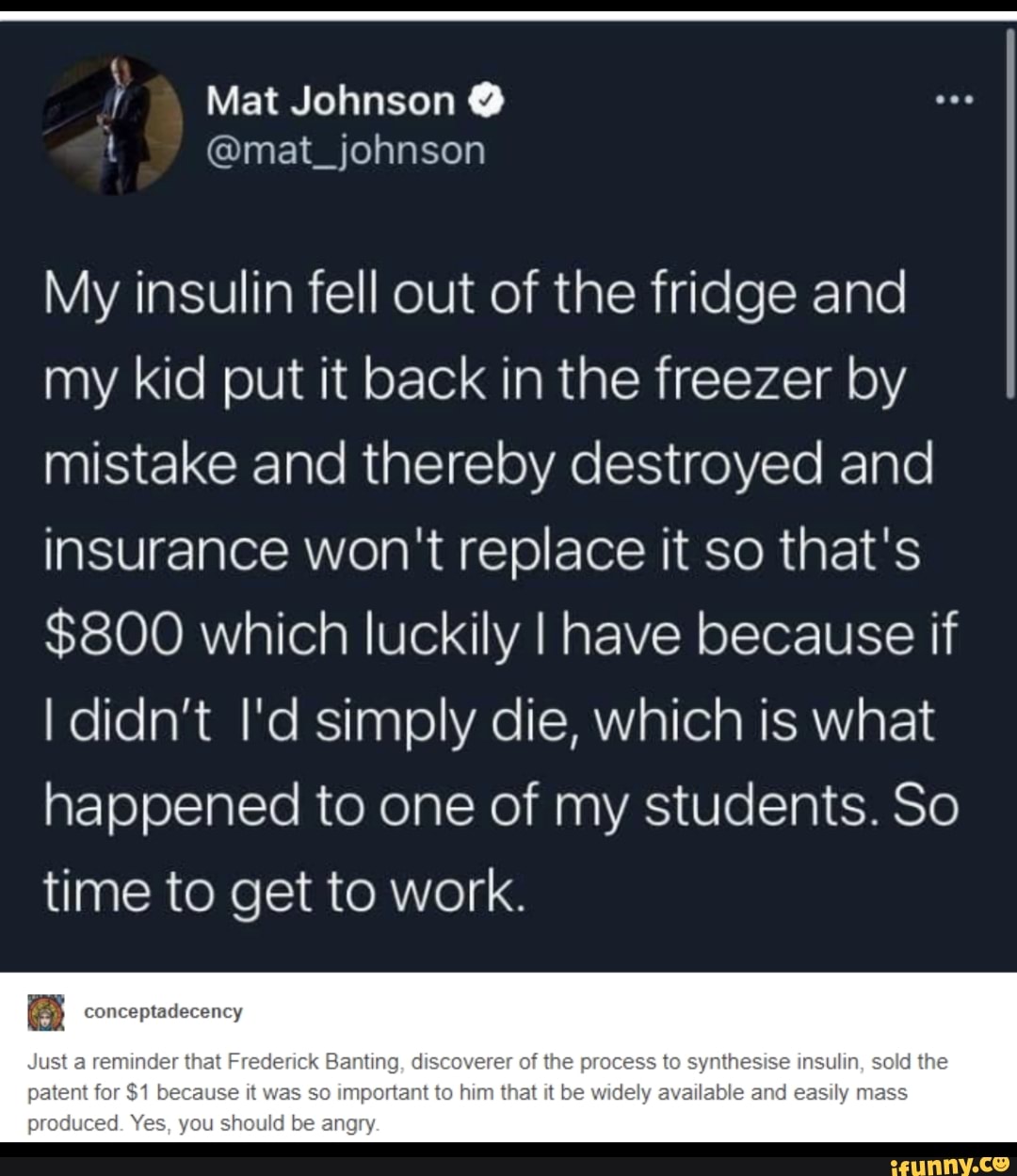 Mat Johnson My insulin fell out of the fridge and y kid put it back in