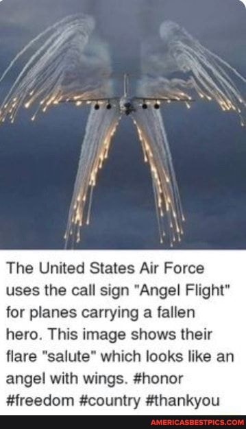 The United States Air Force uses the call sign "Angel Flight" for planes carrying a fallen
hero. This image shows their flare "salute" which looks like an angel with wings. #honor
#freedom #country #thankyou