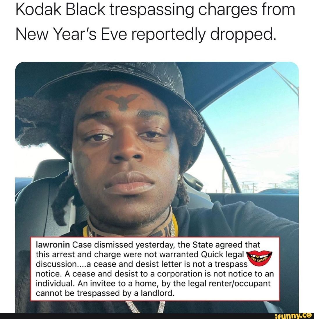 Kodak Black trespassing charges from New Year's Eve reportedly dropped. 