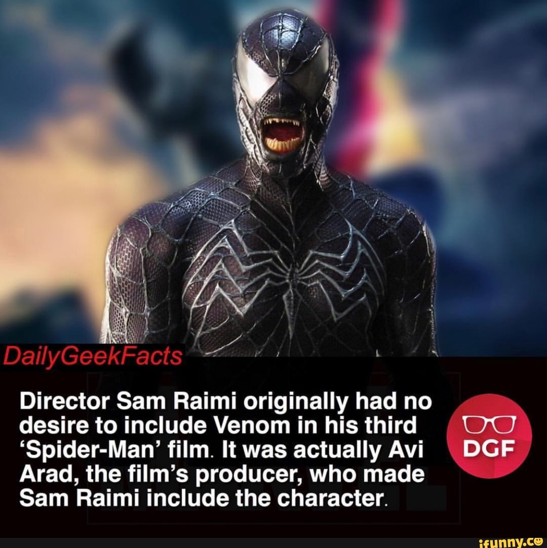 Director Sam Raimi originally had no desire to include Venom in his ...