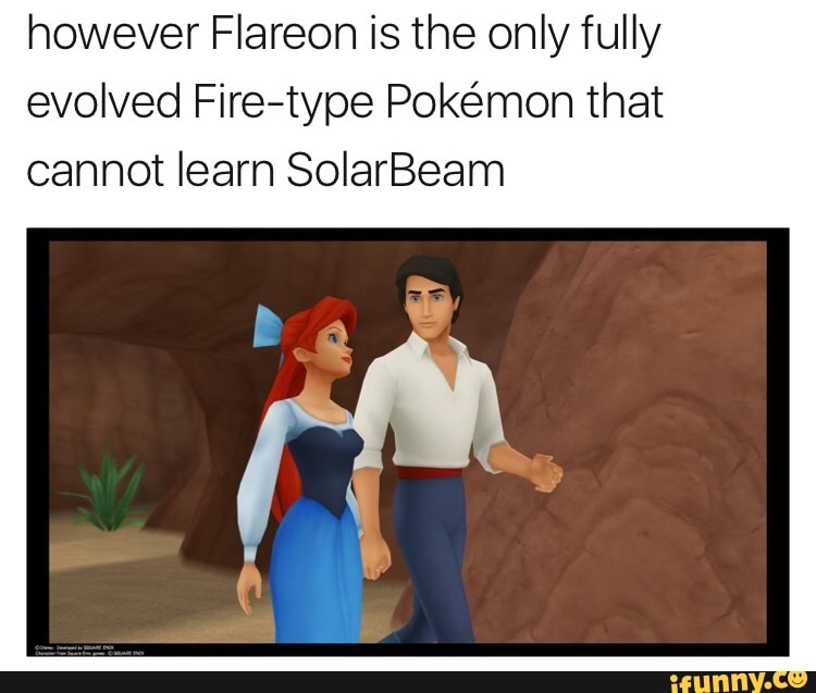 However Flareon Is The Only Fully Evolved Fire Type Pokemon That Cannot Learn Solarbeam Ifunny