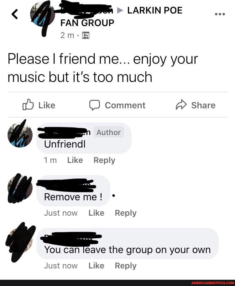 < LARKIN POE FAN GROUP
Please I I friend me... enjoy your music but it's too much
Like Comment @ Share
hy Unfriendl Author
Unfriendl
im Like Reply
Remove me!
Justnow Like Reply
You can leave the group on your own
Justnow Like Reply