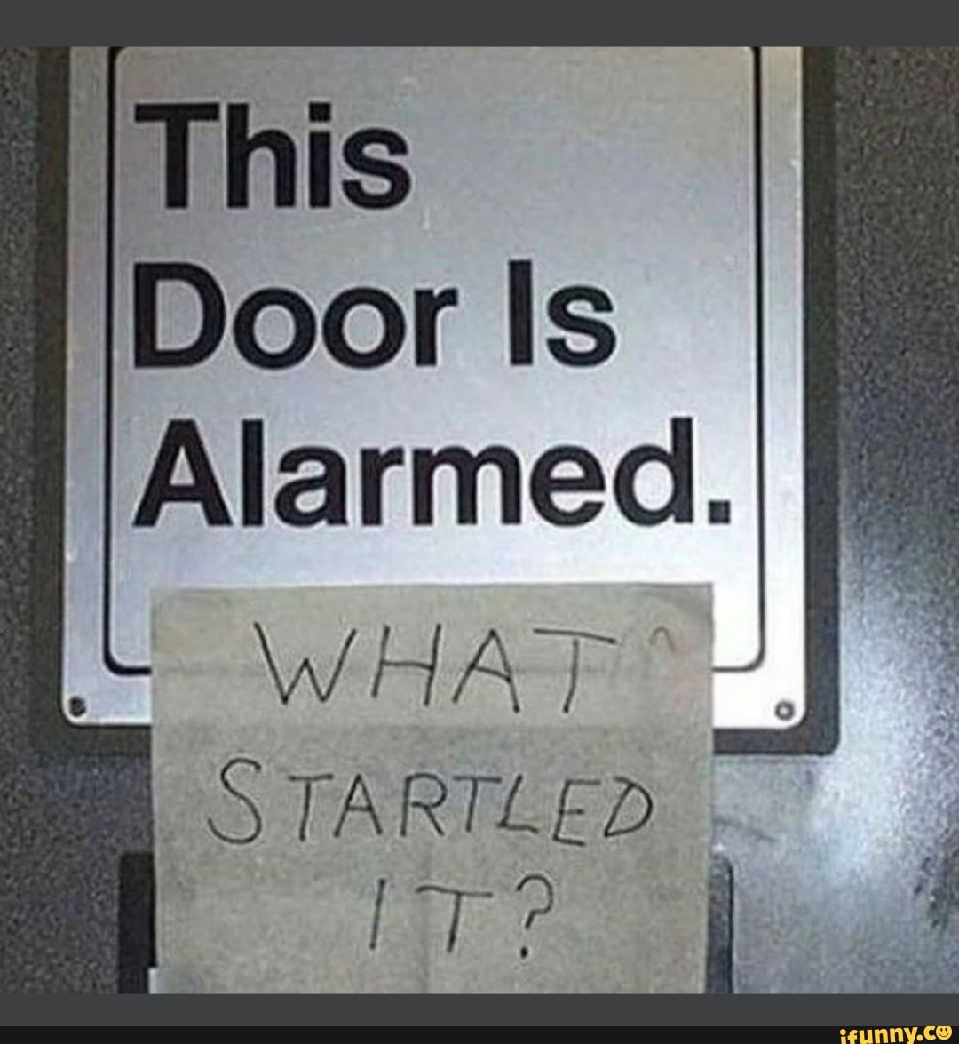 'This
Door Is
Alarmed.
WHAT
STARTLED