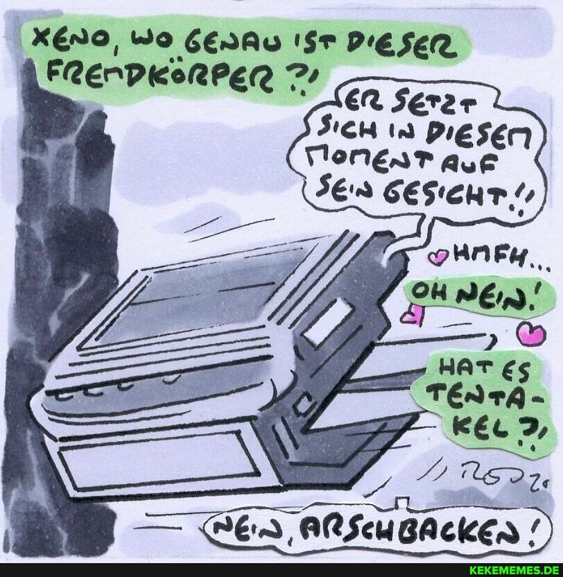 WO GERAU IST DiESER.
er
'SH In
Monenr aue
Je GESIeHT,